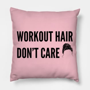 funny gym Humor for women - Workout hair don't care Pillow