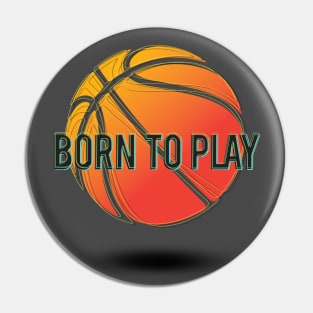 Born to Play Pin