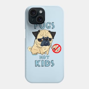 Pugs Not Kids Phone Case