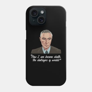 Now I am become Death the destroyer of worlds Physics Oppenheimer Phone Case