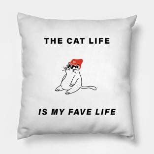 The Cat Life is My Fave Life Pillow