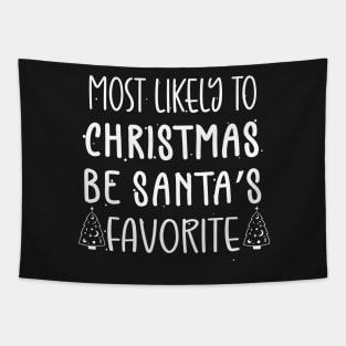 Most Likely To Be Santa’s Favorite Xmas Saying Tapestry