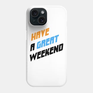 Weekend Shirt Phone Case