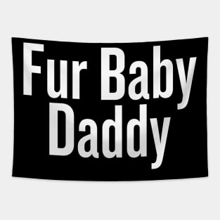 Fur Baby Daddy Tapestry