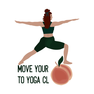 Move your ass to yoga class T-Shirt