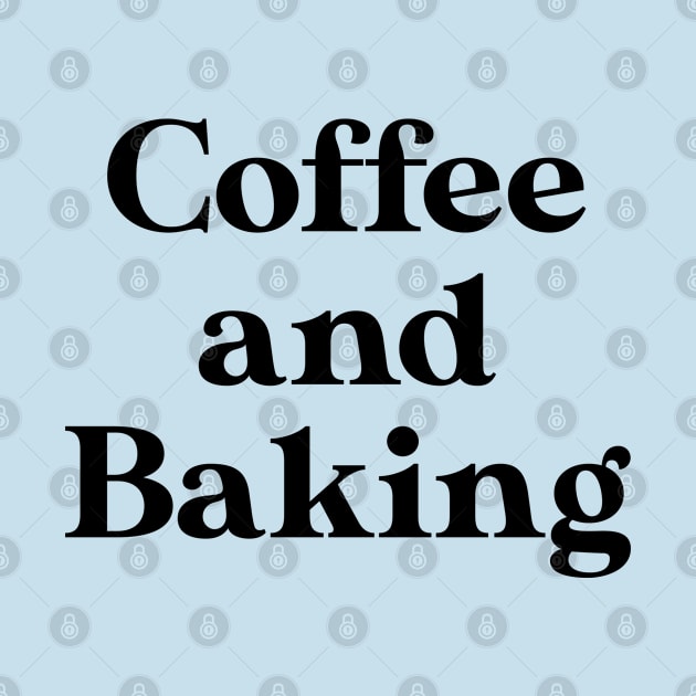 Funny Baking Lover Gift Funny Baking Gift Coffee and Baking by kmcollectible