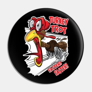 Turkey Trot, Faster, Faster! Pin