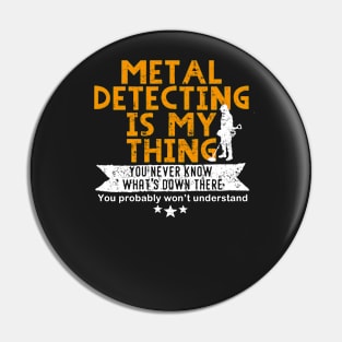 Metal detecting t-shirt, great metal detecting gift idea Pin