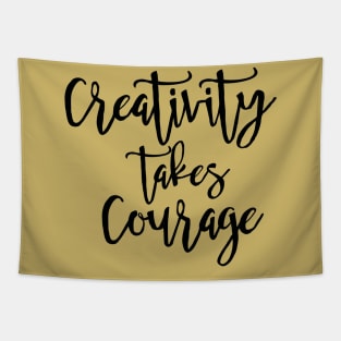 Creativity Takes Courage Tapestry