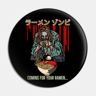 Funny Ramen - Ramen Zombie Coming for Your Ramen Pin