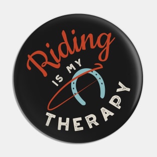 Equestrian Riding is My Therapy Pin