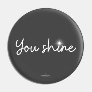 You Shine Pin