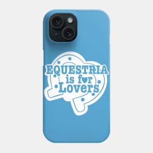 Equestria is for lovers Phone Case