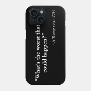 Donald Trump Voter Quote Phone Case