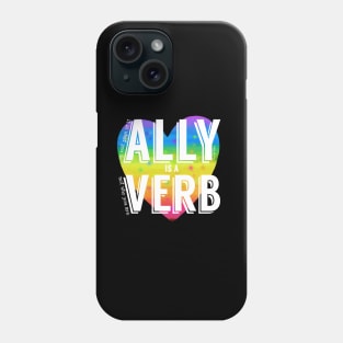 Ally is a verb Phone Case