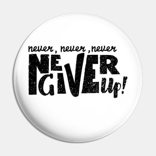 Never give up vector motivational quote. Hand written lettering Pin