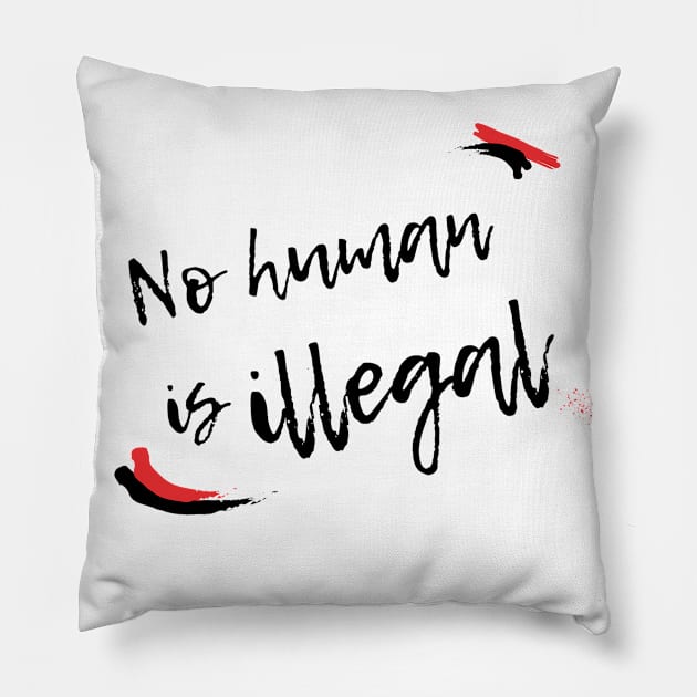 No Human is Illegal Pillow by OCJF