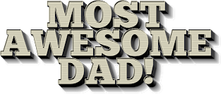 MOST AWESOME DAD! Cool Father Gift Ideas Magnet