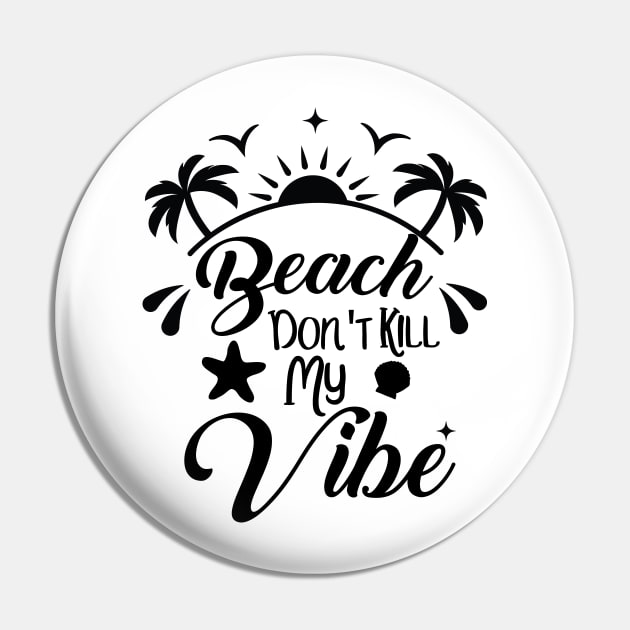 Beach Dont Kill My Vibe surfer Pin by Gaming champion