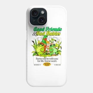 good friends and bad habits Phone Case