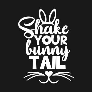 Shake Your Bunny Tails T-shirt Dress Gift Ideas T-Shirt