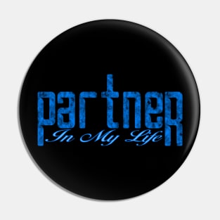 10 - Partner In My Life Pin