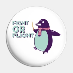 Fight or Flight Funny Penguin Pun Fight shirt Flight Meme Pin