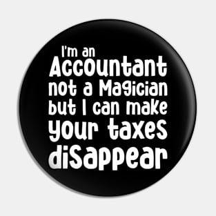 I'm an Accountant not a magician but I can make your taxes disappear Pin