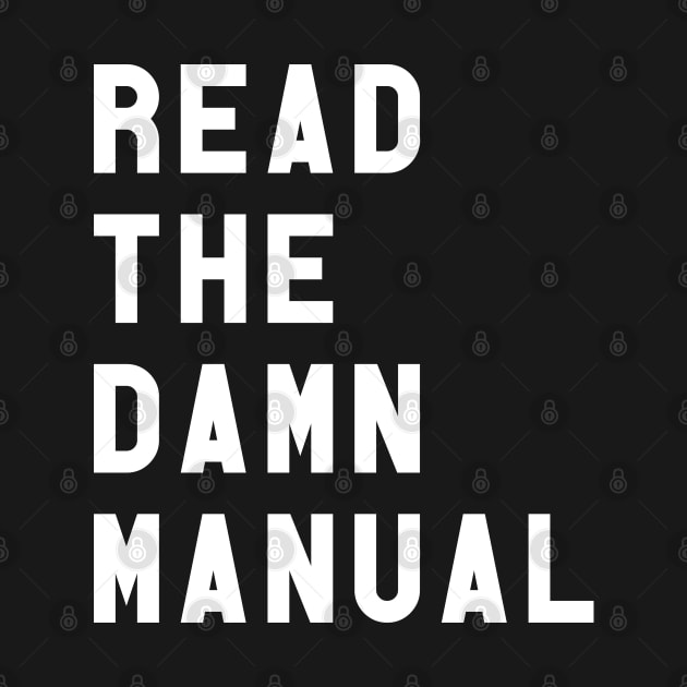 READ THE DAMN MANUAL by Muzehack