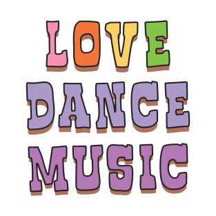 Love dance music T-Shirt