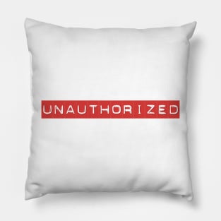 Unauthorized Pillow