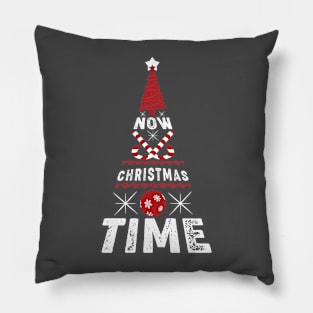 Now Is Christmas Time T-shirt Pillow