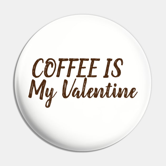 Coffee Is My Valentine Pin by MariaB