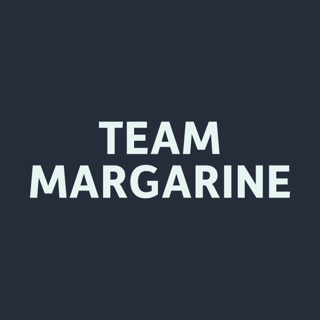 Team Margarine by SillyQuotes