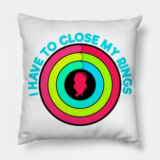 I have to Close My Rings- Silhouette Pillow