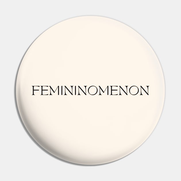 Femininomenon Pin by Likeable Design