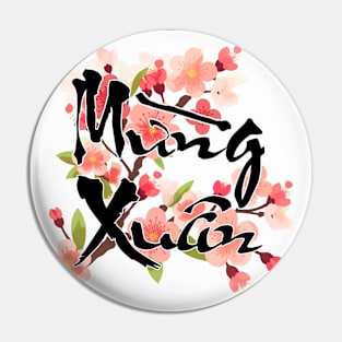 Mung Xuan; Welcome Spring; New Year, Tet, Lunar New Year Pin