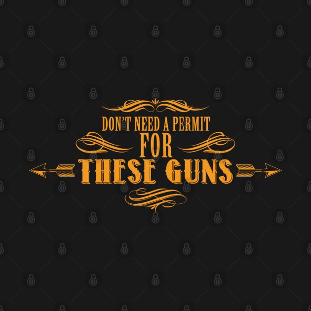 Don't Need A Permit for These Guns by synaptyx