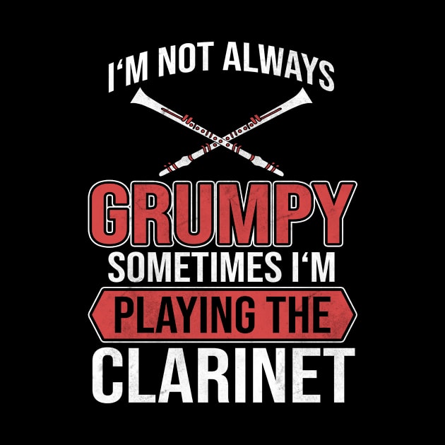 I'm Not Always Grumpy Bass Clarinet by funkyteesfunny