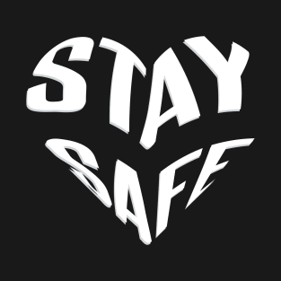 stay safe T-Shirt