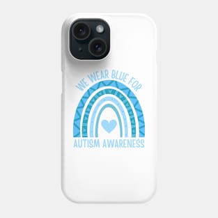 We Wear Blue For Autism Awareness Phone Case