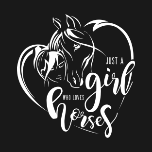 Just a Girl who Loves Horses by Farm n' Fancy T-Shirt