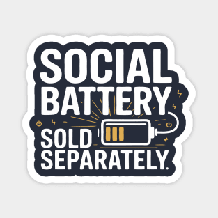 Social battery sold separately Magnet