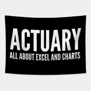 Actuary All About Excel And Charts - Funny Quotes Tapestry