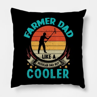 Farmer Dad Like A Regular Dad But Cooler Parents Day Gift Pillow