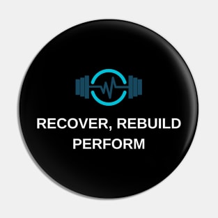 Recover, Rebuild, Perform Pin