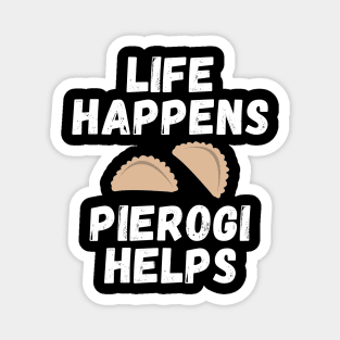 Life happens, pierogi helps Magnet