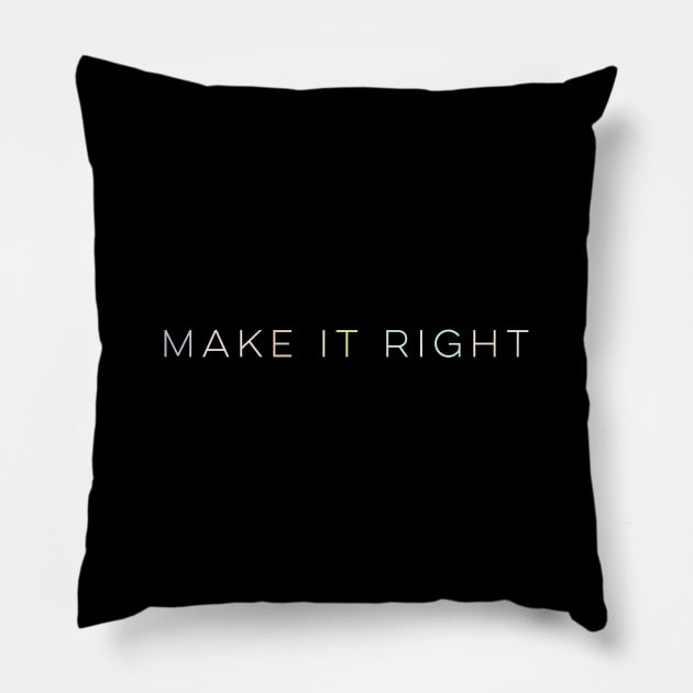 Make it right Pillow by pepques