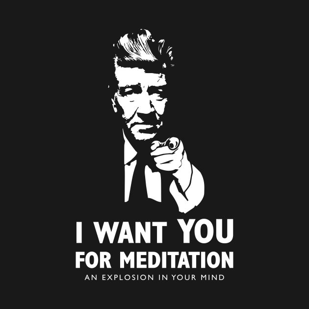 Disover I WANT YOU FOR MEDITATION - David Lynch - T-Shirt