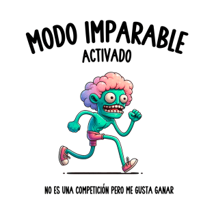 Unstoppable mode activated T-Shirt